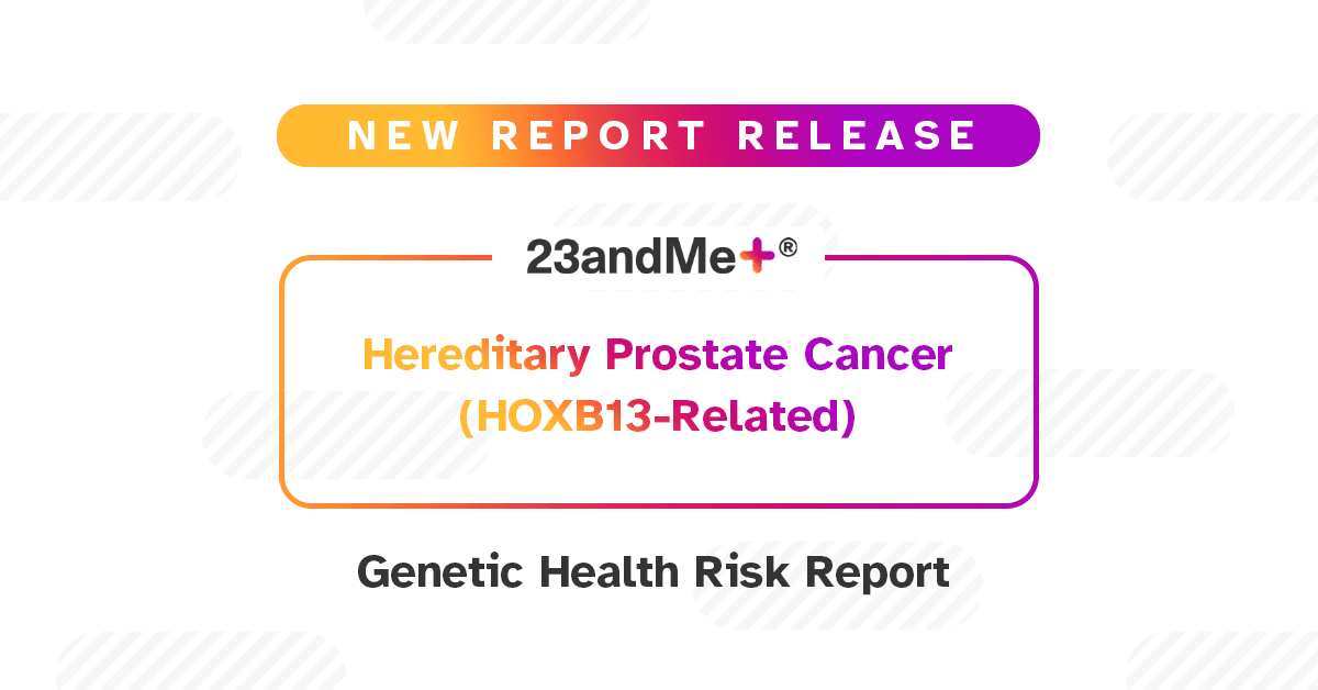 Hereditary Prostate Cancer (HOXB13-Related) Report